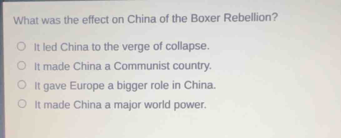 what was the effect on china of the boxer rebellion? ○ it led china to …
