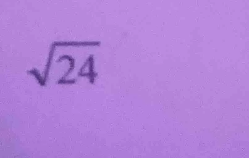 $\\sqrt{24}$