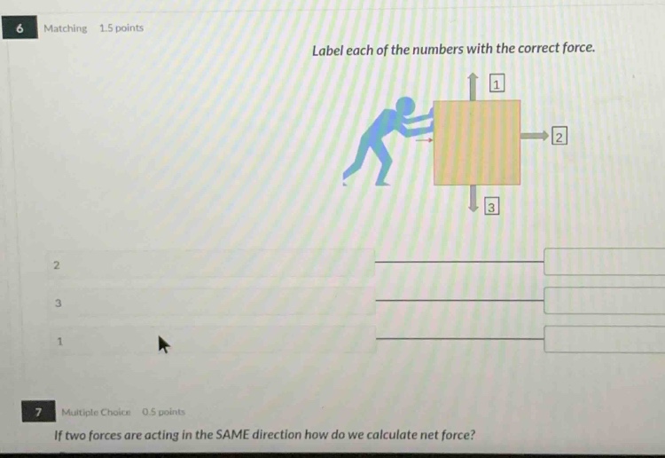 6 matching 1.5 points label each of the numbers with the correct force.…
