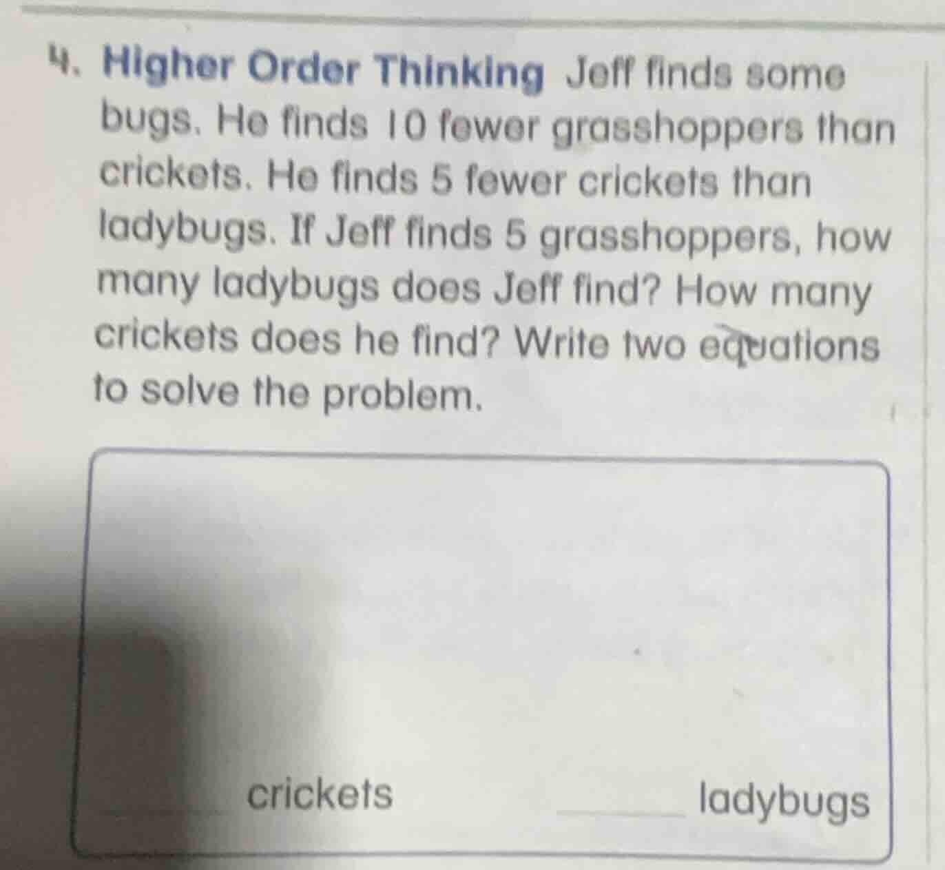 4. higher order thinking jeff finds some bugs. he finds 10 fewer grassh…