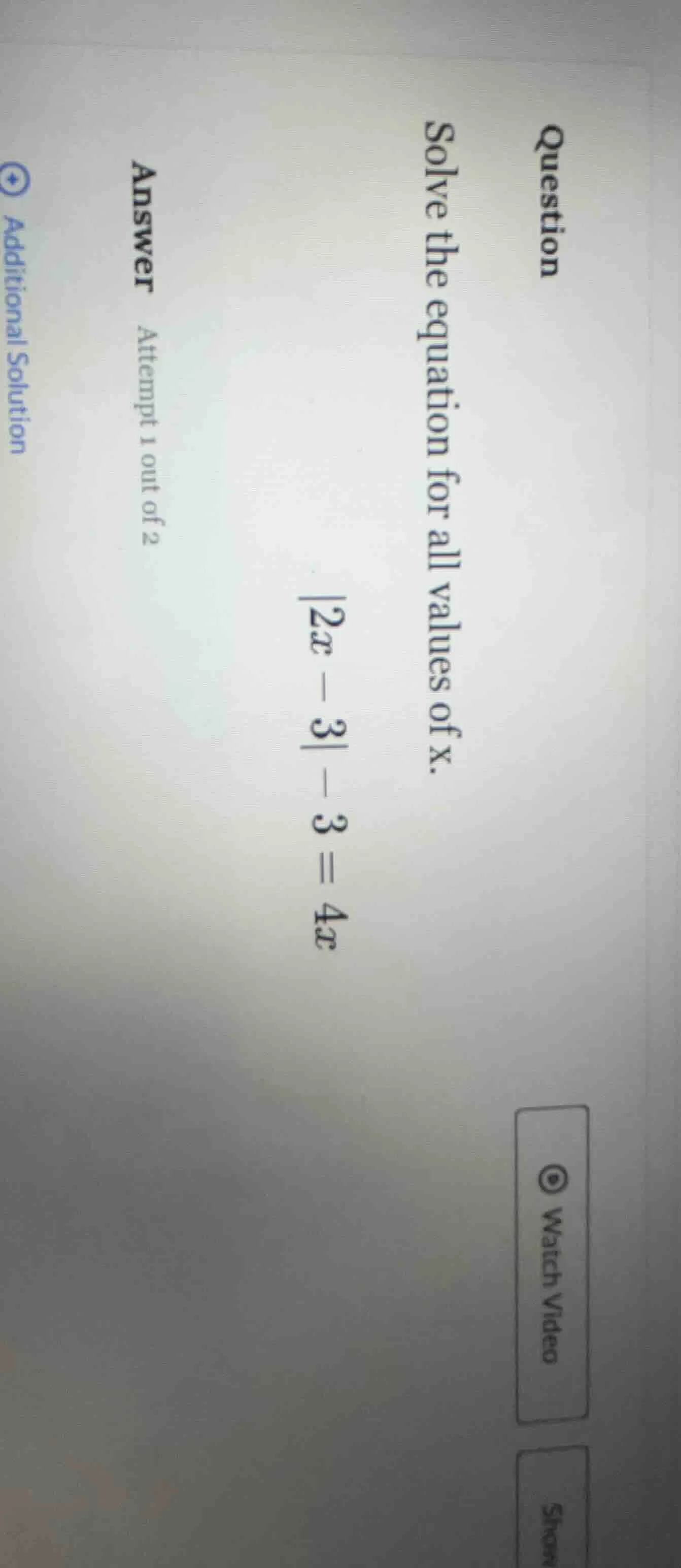 question solve the equation for all values of x. |2x - 3| - 3 = 4x answ…