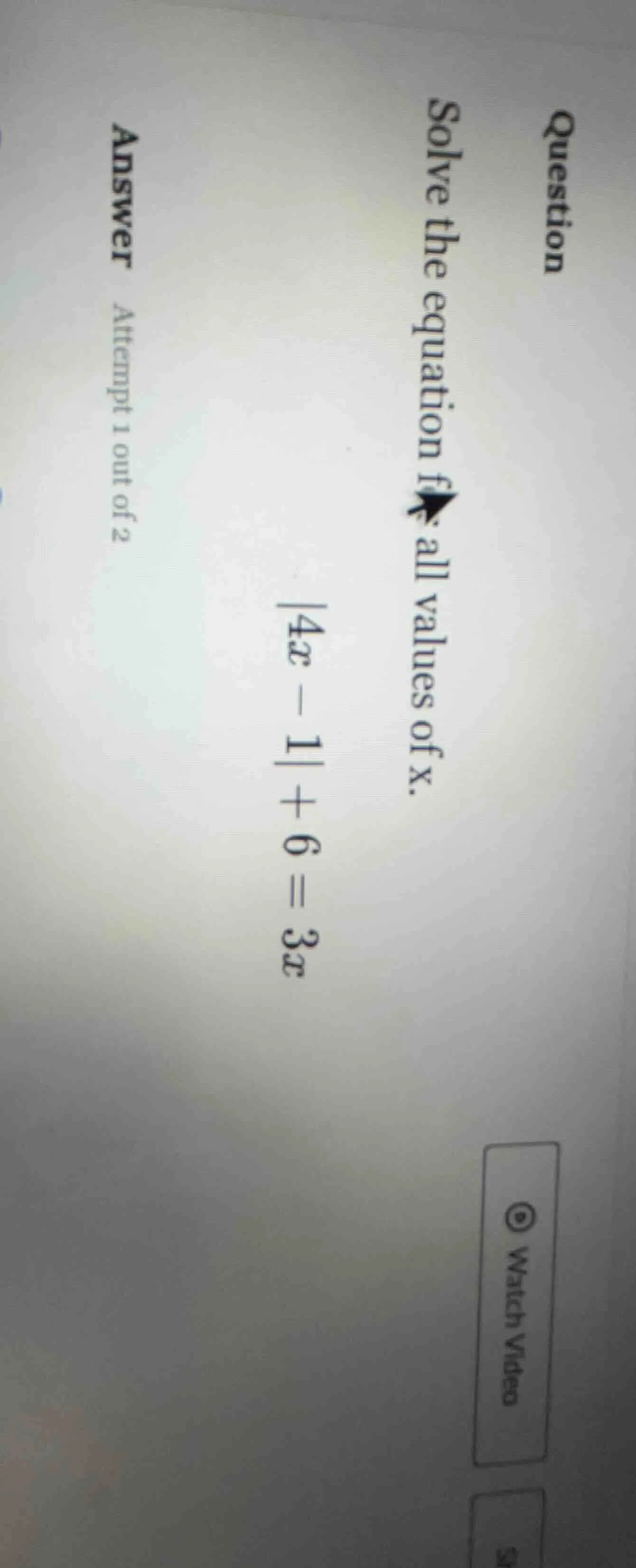 question solve the equation for all values of x. |4x - 11| + 6 = 3x ans…