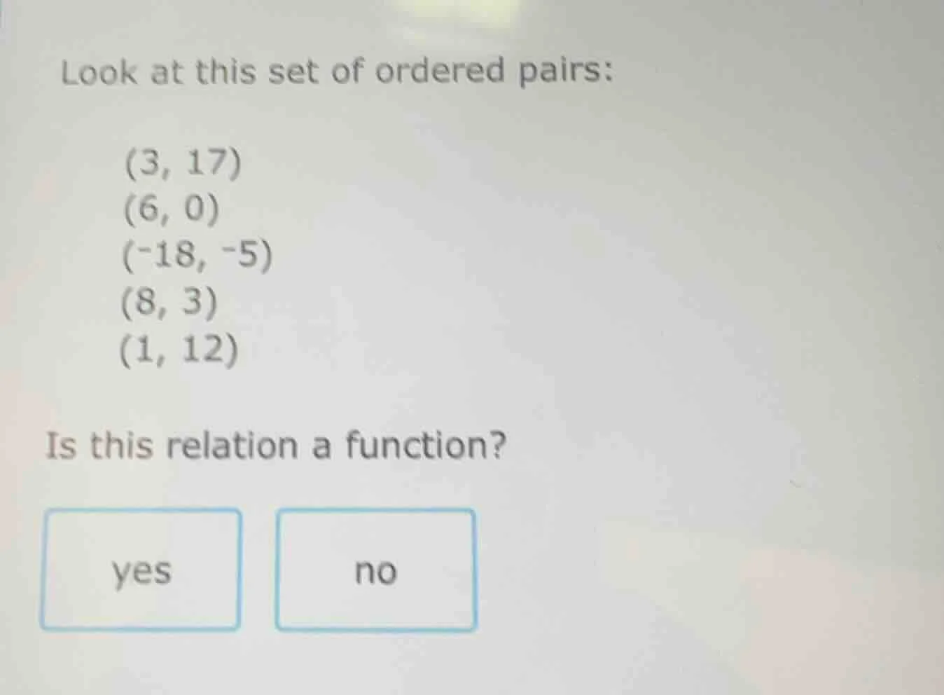 look at this set of ordered pairs: (3, 17) (6, 0) (-18, -5) (8, 3) (1, …