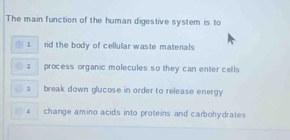 the main function of the human digestive system is to 1 rid the body of…