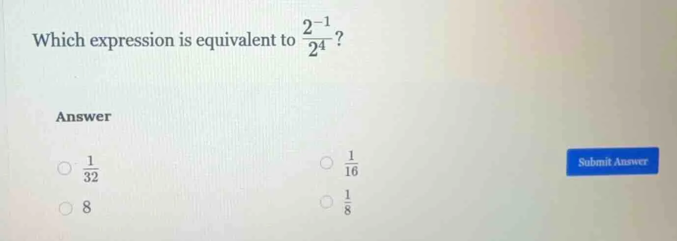 which expression is equivalent to \\(\\frac{2^{-1}}{2^4}\\)? answer \\(…