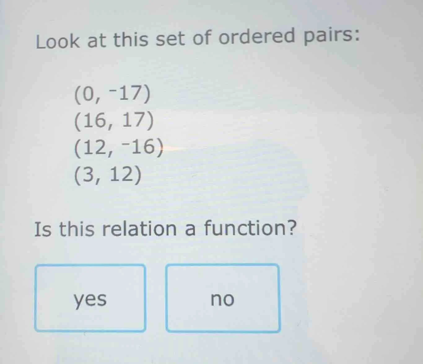 look at this set of ordered pairs: (0, -17) (16, 17) (12, -16) (3, 12) …