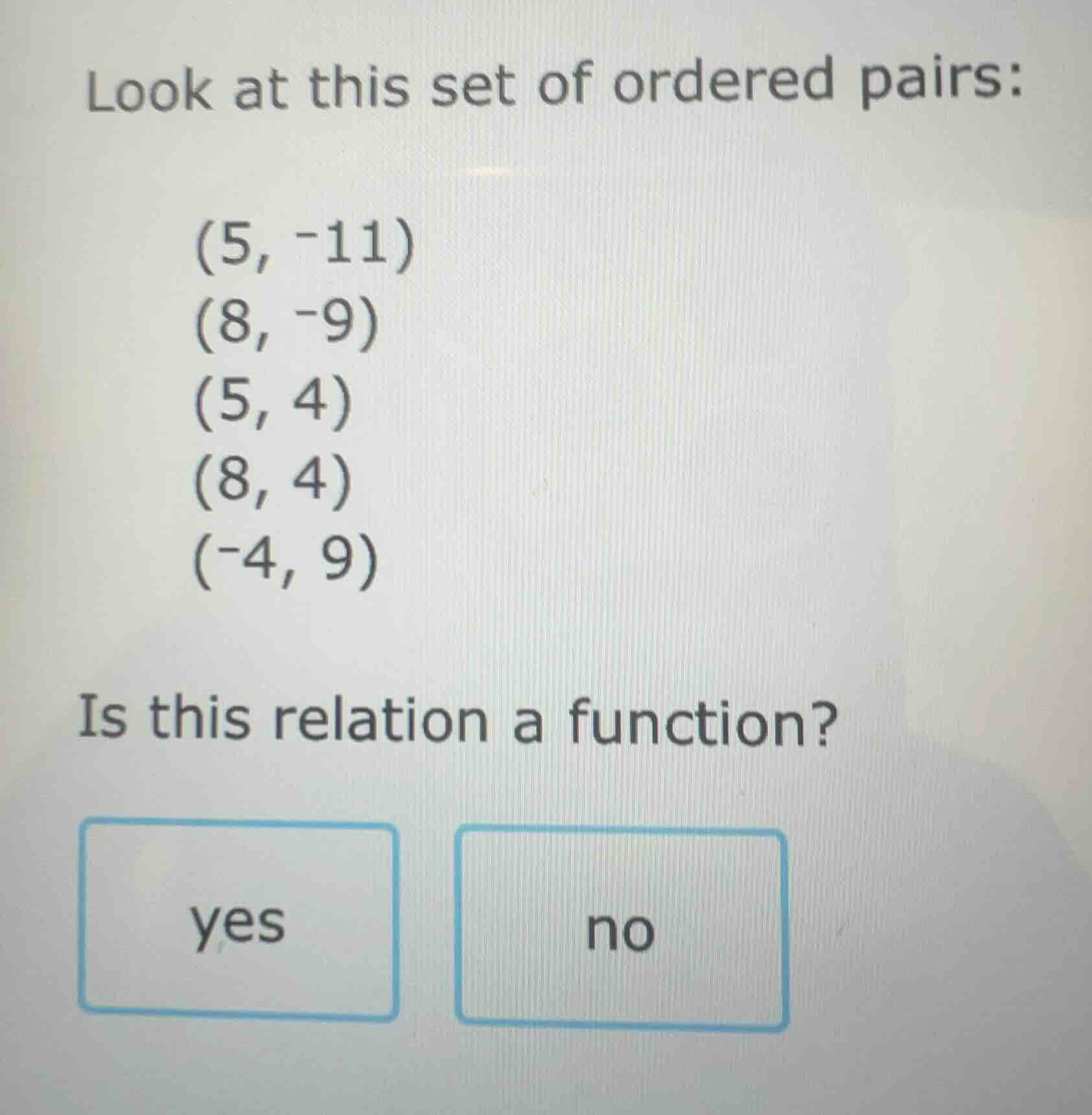 look at this set of ordered pairs: (5, -11) (8, -9) (5, 4) (8, 4) (-4, …