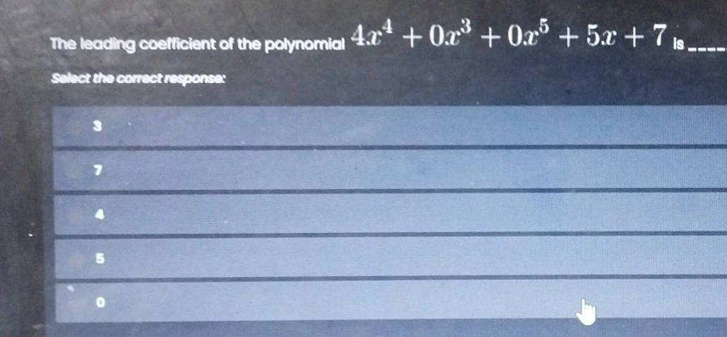 the leading coefficient of the polynomial $4x^{4} + 0x^{3} + 0x^{5} + 5…