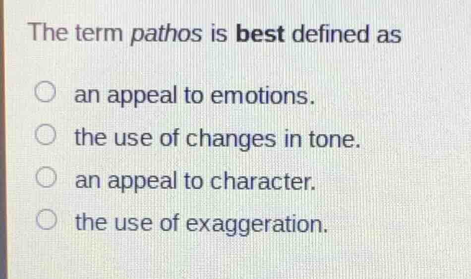 the term pathos is best defined as an appeal to emotions. the use of ch…