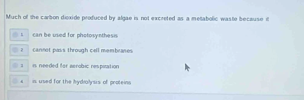 much of the carbon dioxide produced by algae is not excreted as a metab…