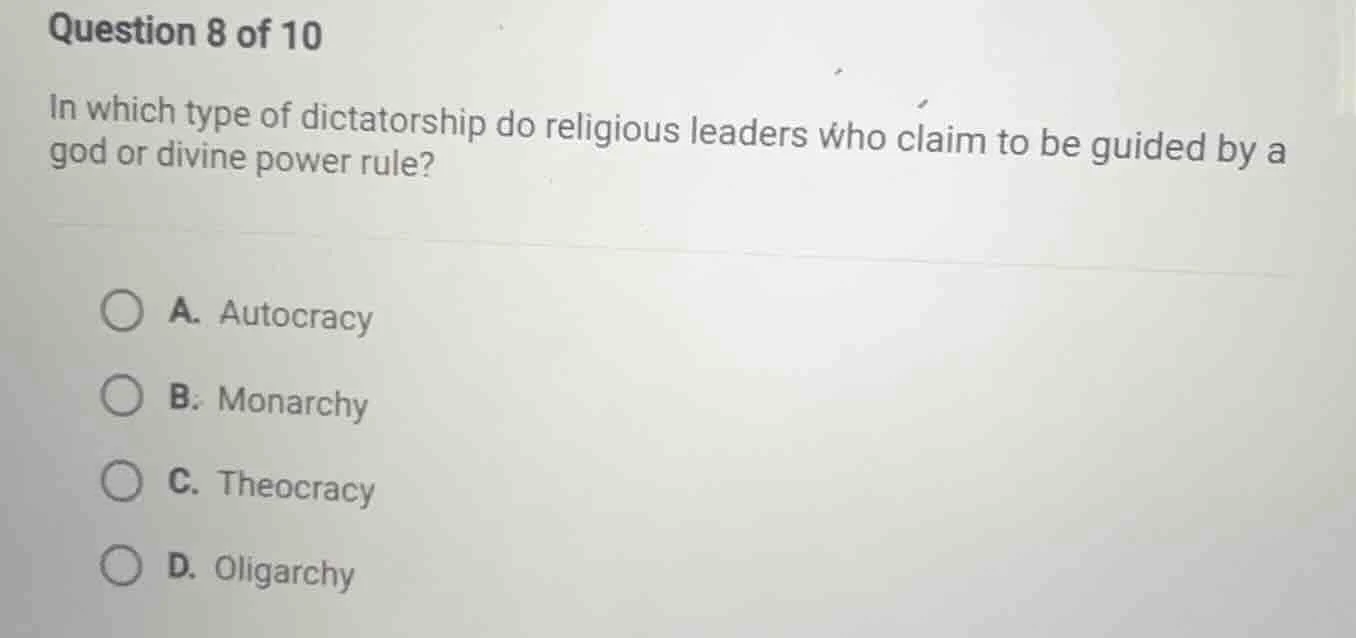 question 8 of 10 in which type of dictatorship do religious leaders who…