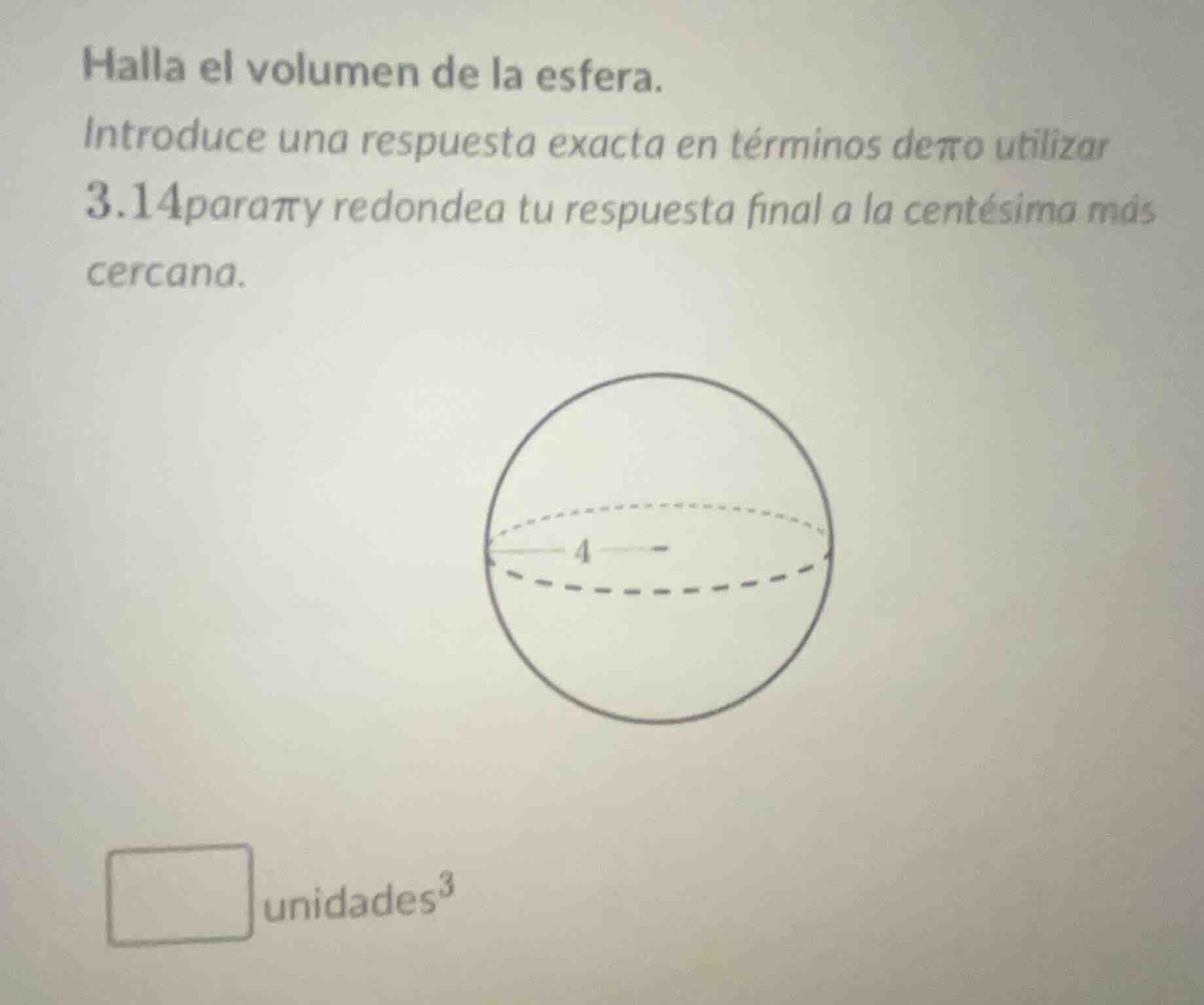 halla el volumen de la esfera. introduce una respuesta exacta en términ…