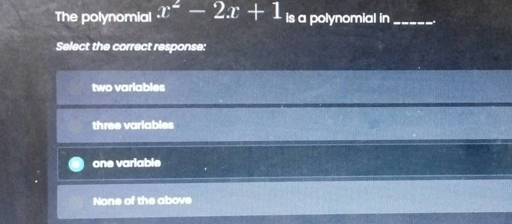 the polynomial $x^2 - 2x + 1$ is a polynomial in ______. select the cor…