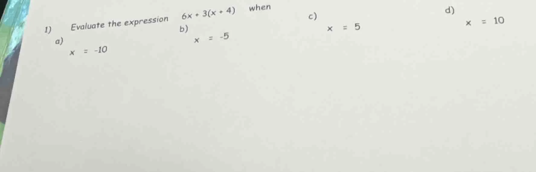 1) evaluate the expression $6x + 3(x + 4)$ when a) $x = -10$ b) $x = -5…