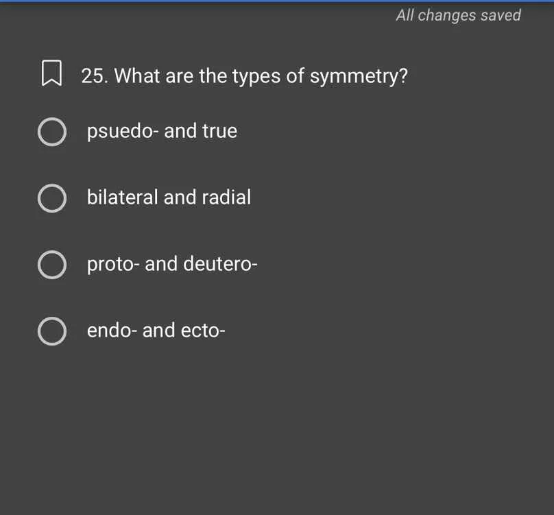 25. what are the types of symmetry? psuedo- and true bilateral and radi…