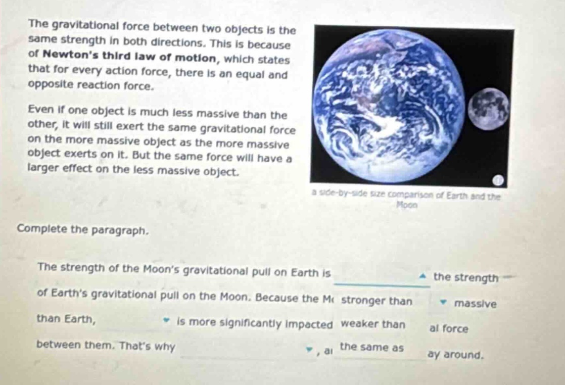 the gravitational force between two objects is the same strength in bot…