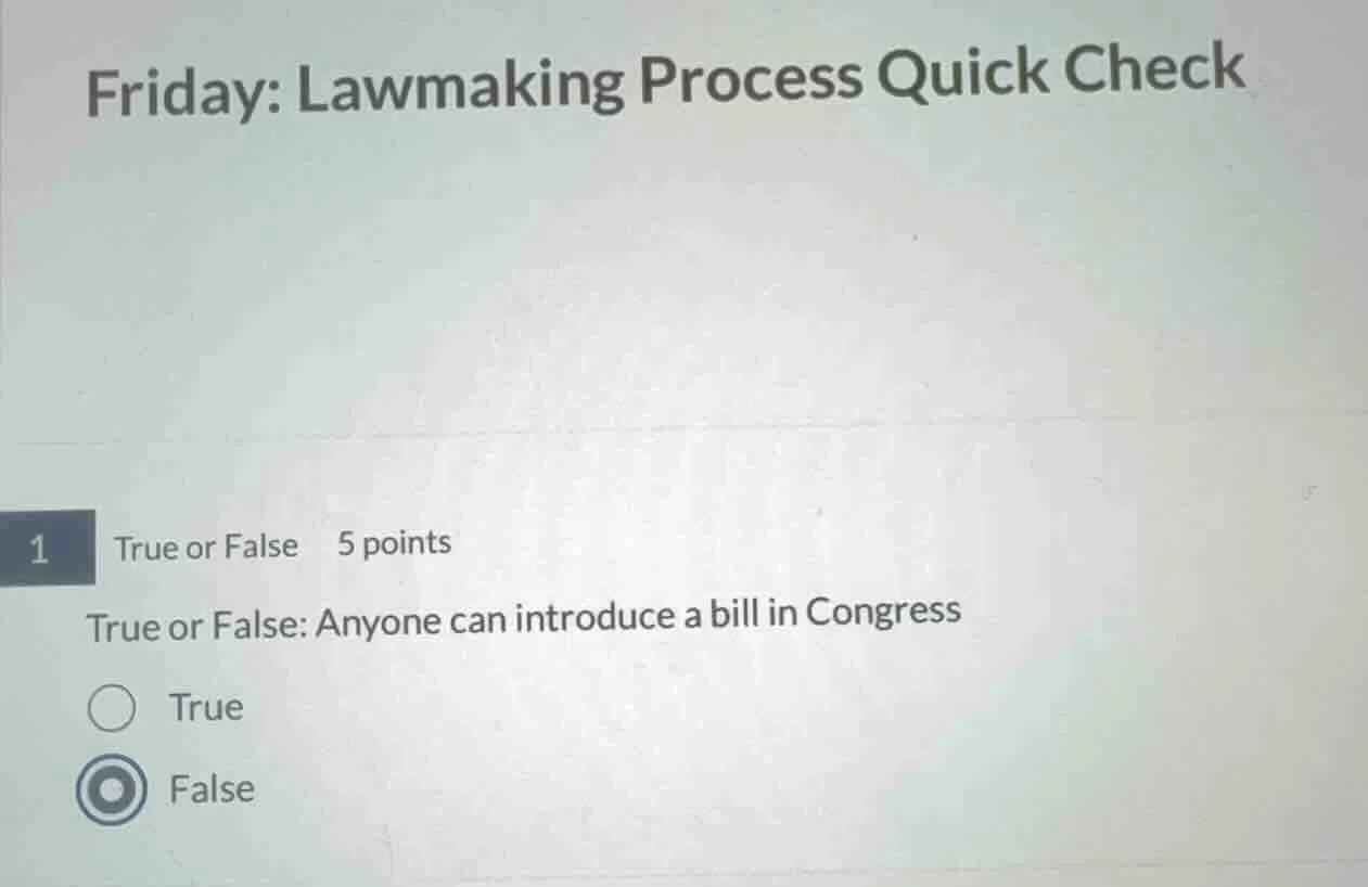 friday: lawmaking process quick check 1 true or false 5 points true or …