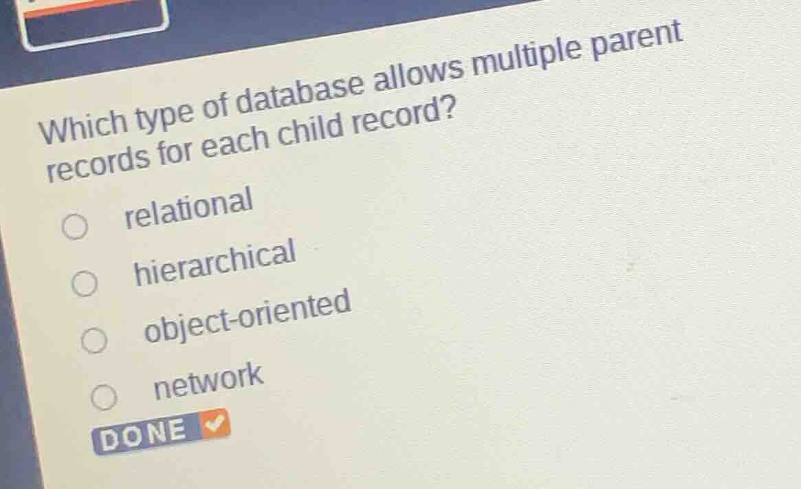 which type of database allows multiple parent records for each child re…
