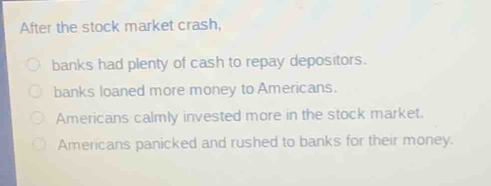 after the stock market crash, banks had plenty of cash to repay deposit…