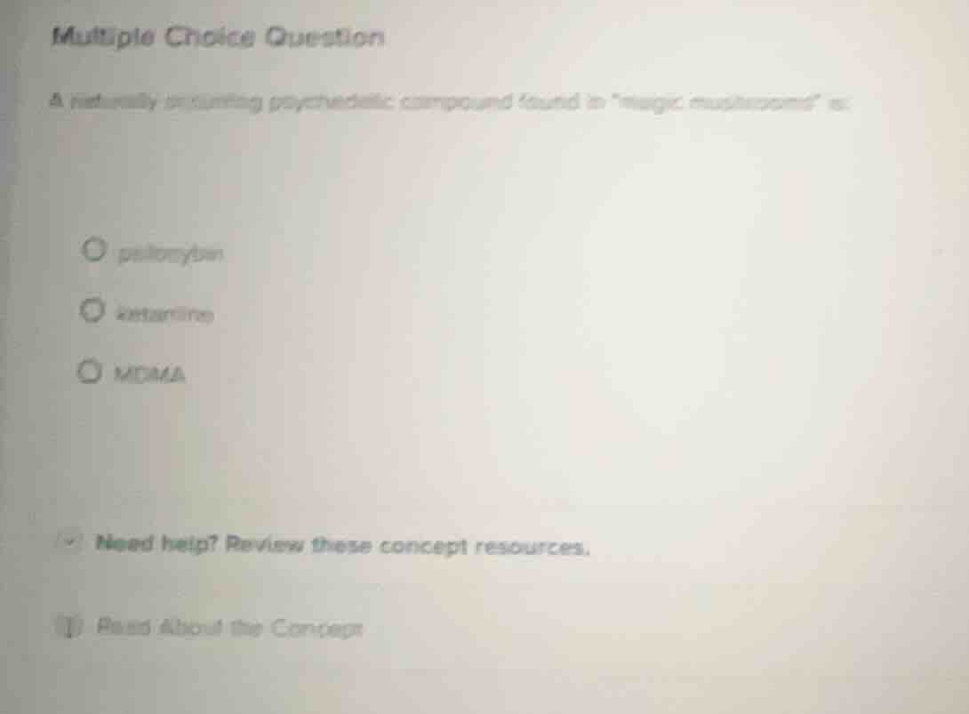 multiple choice question a naturally occurring psychedelic compound fou…