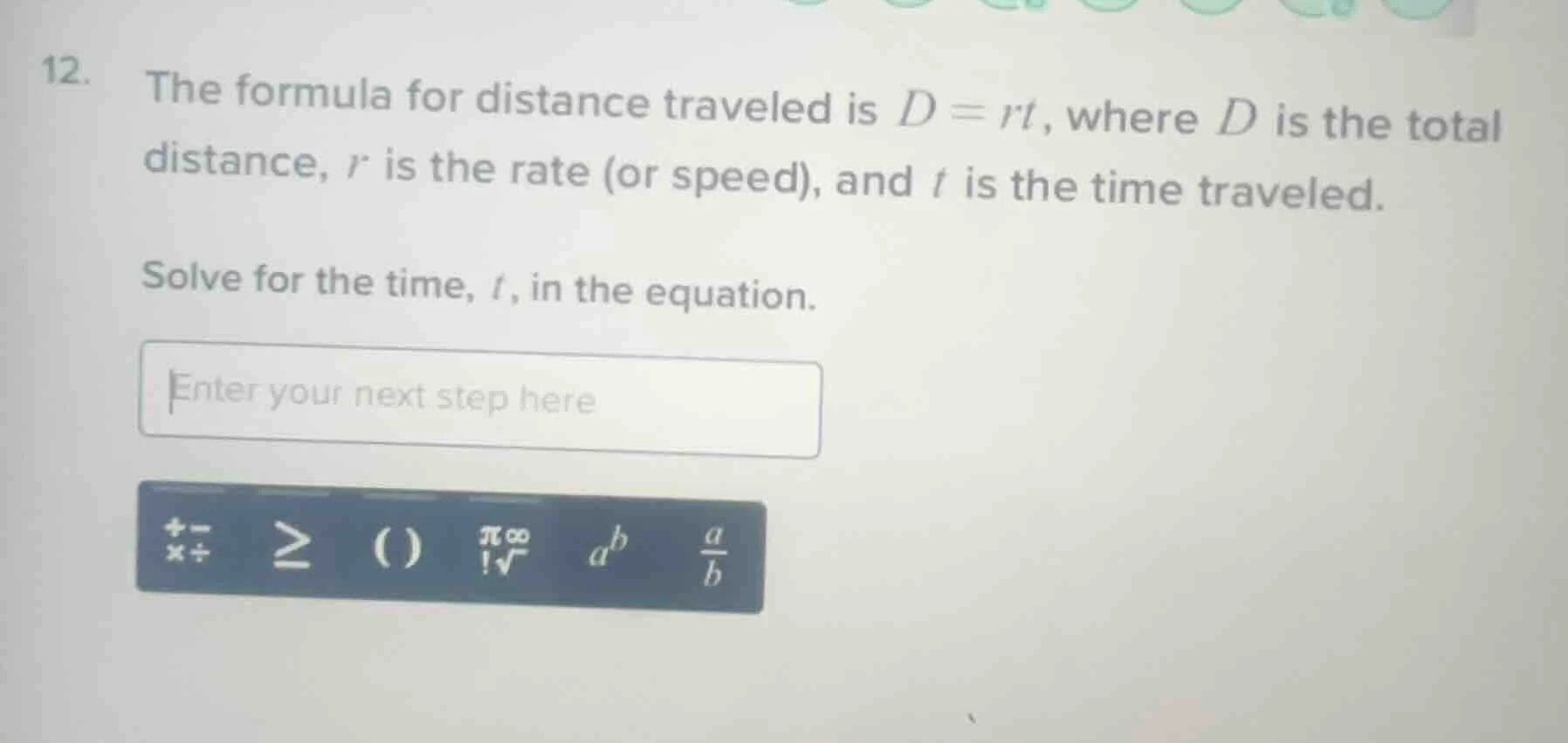 12. the formula for distance traveled is $d = rt$, where $d$ is the tot…