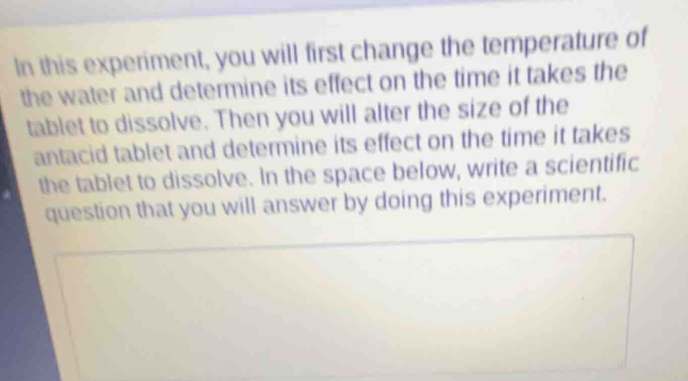 in this experiment, you will first change the temperature of the water …