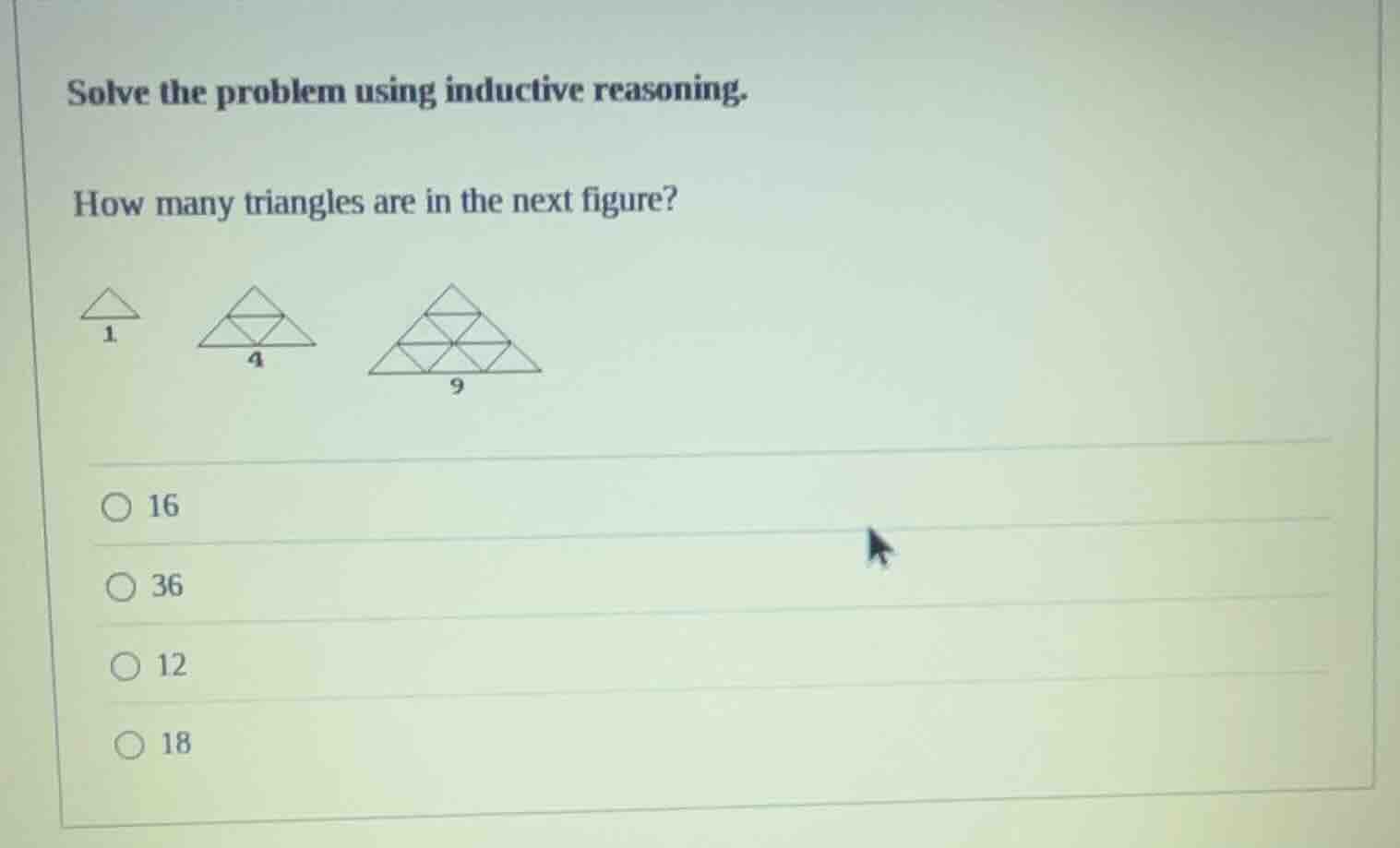 solve the problem using inductive reasoning. how many triangles are in …