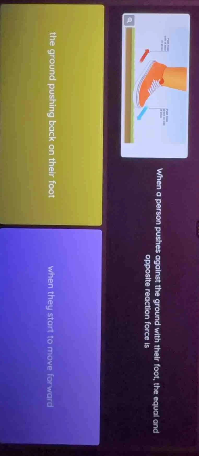 when a person pushes against the ground with their foot, the equal and …