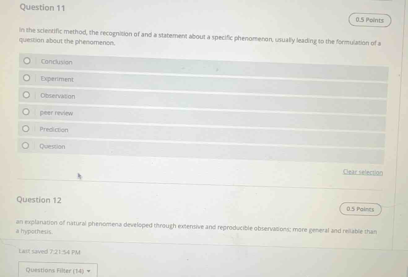 question 11 0.5 points in the scientific method, the recognition of and…