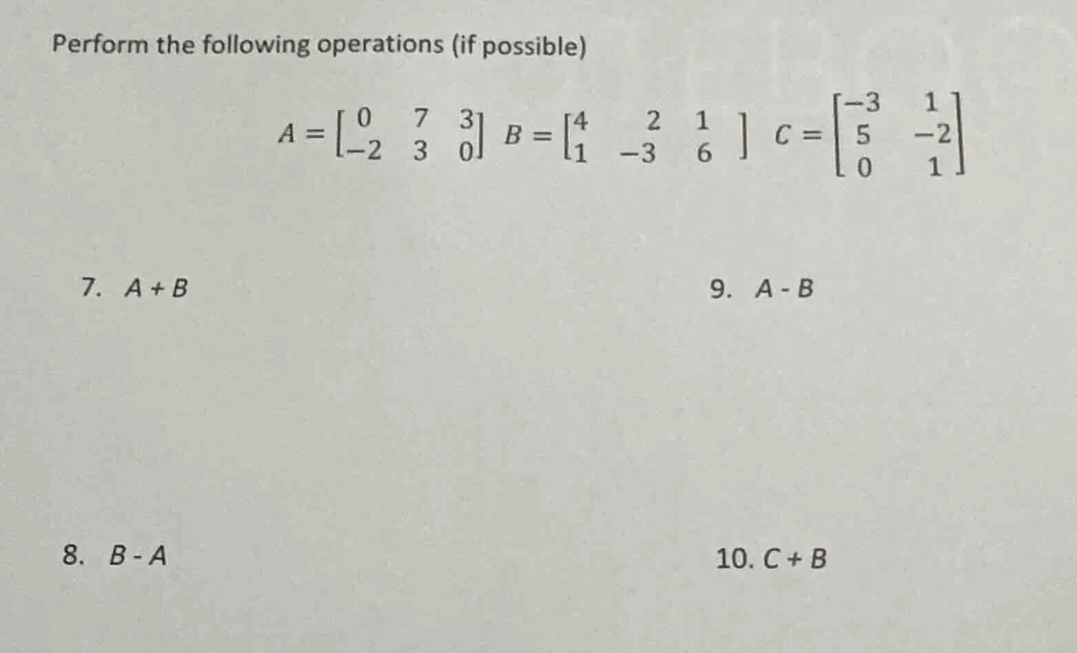perform the following operations (if possible) $a = \\begin{bmatrix} 0 …