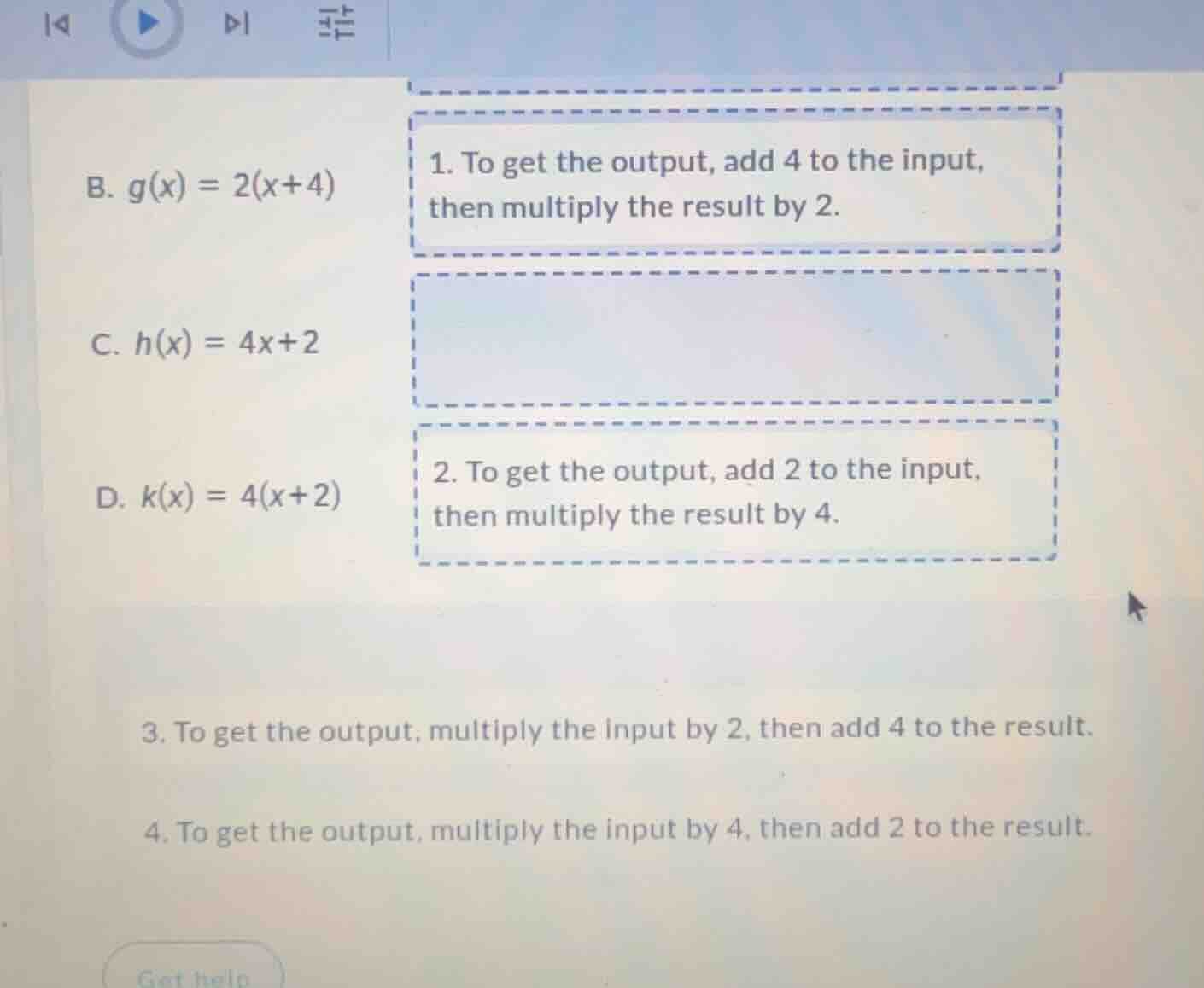 b. $g(x) = 2(x+4)$ 1. to get the output, add 4 to the input, then multi…