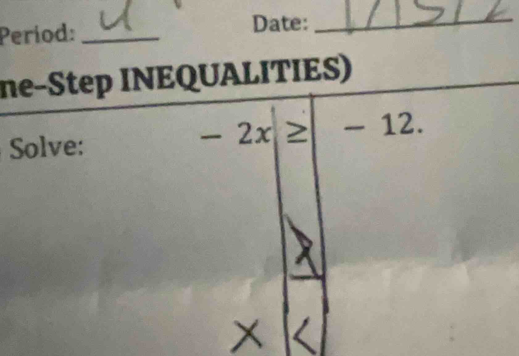 period: date: ne-step inequalities) solve: - 2x ≥ - 12.