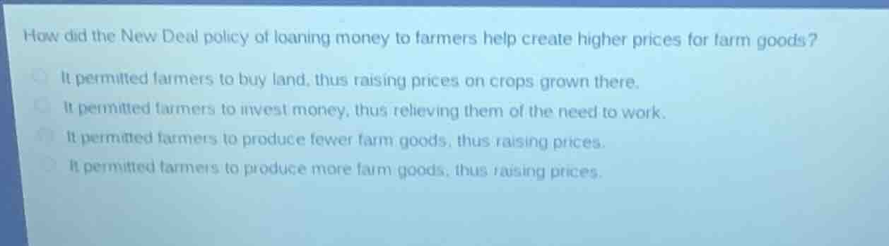how did the new deal policy of loaning money to farmers help create hig…