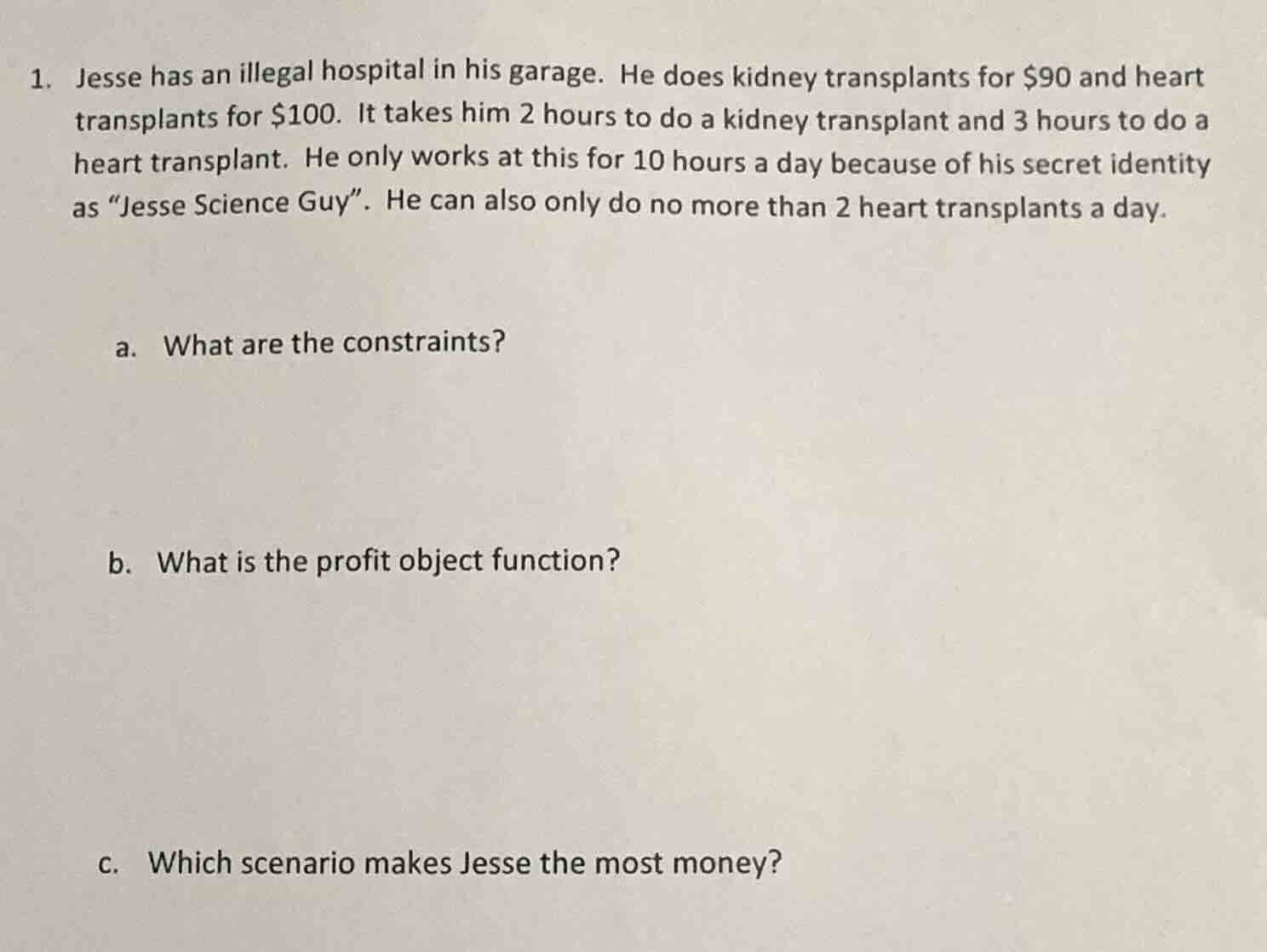 1. jesse has an illegal hospital in his garage. he does kidney transpla…