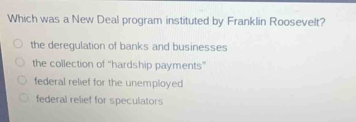 which was a new deal program instituted by franklin roosevelt? the dere…