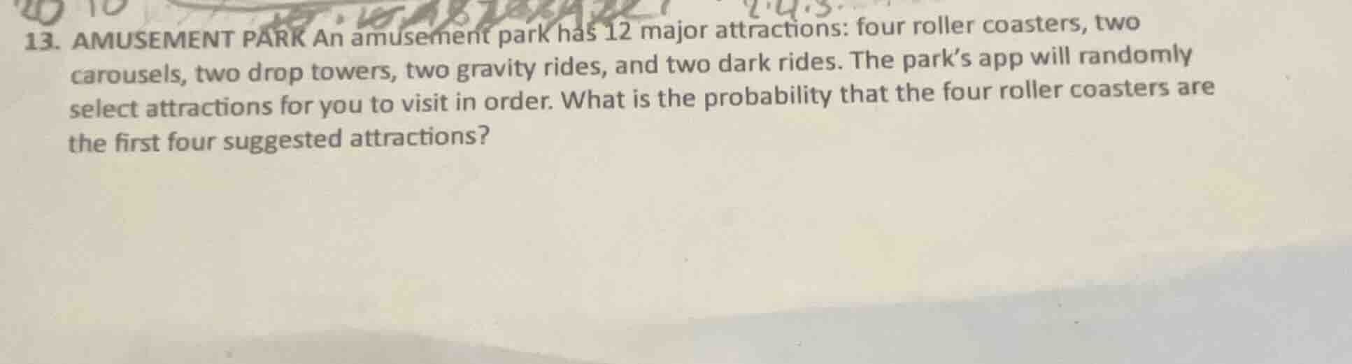 13. amusement park an amusement park has 12 major attractions: four rol…