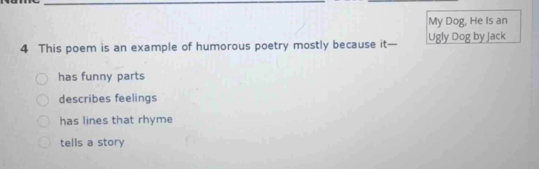 4 this poem is an example of humorous poetry mostly because it— has fun…