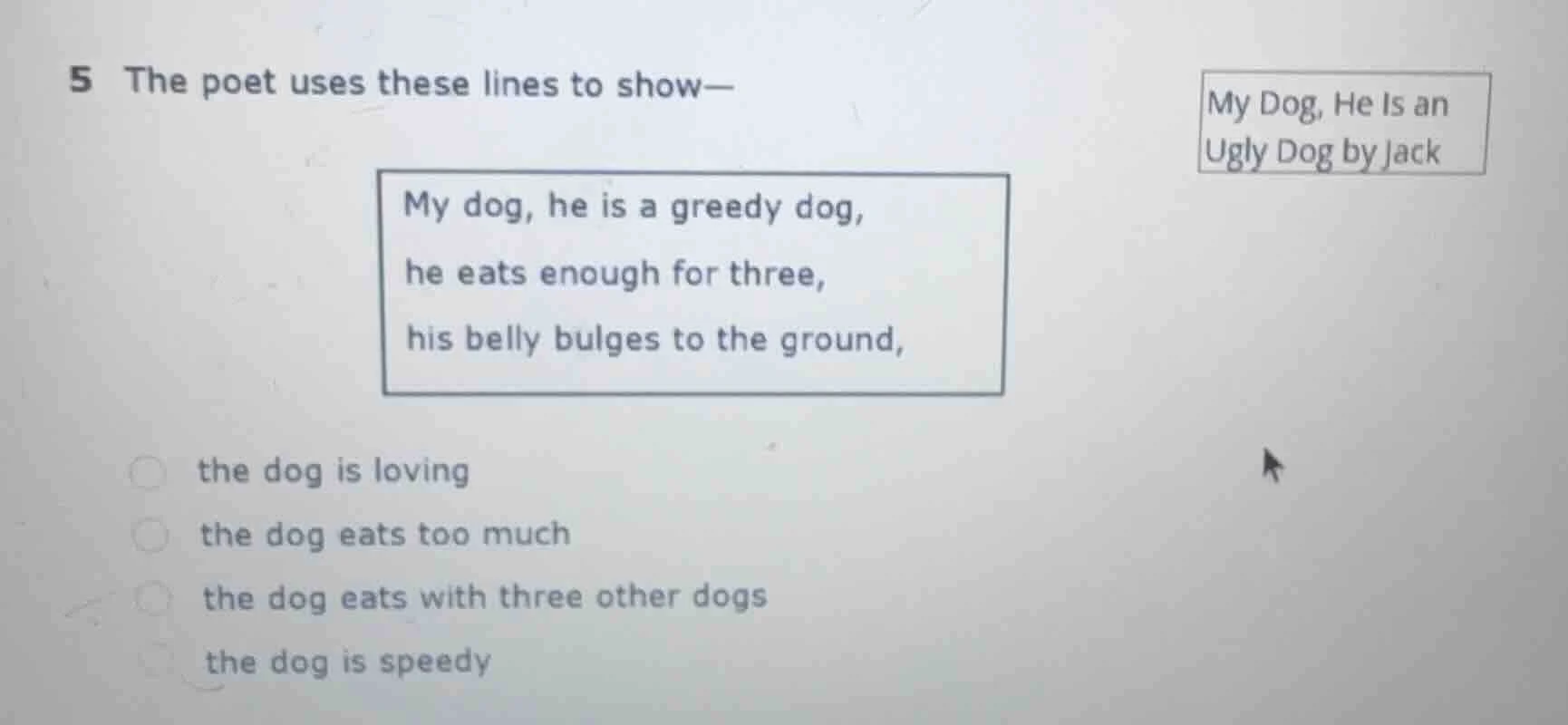 5 the poet uses these lines to show— my dog, he is an ugly dog by jack …
