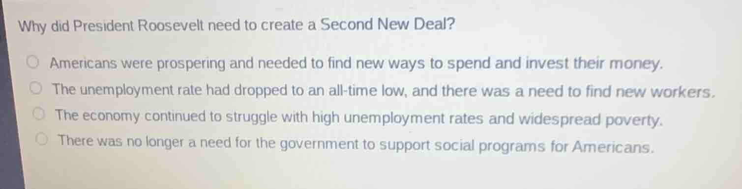 why did president roosevelt need to create a second new deal? americans…