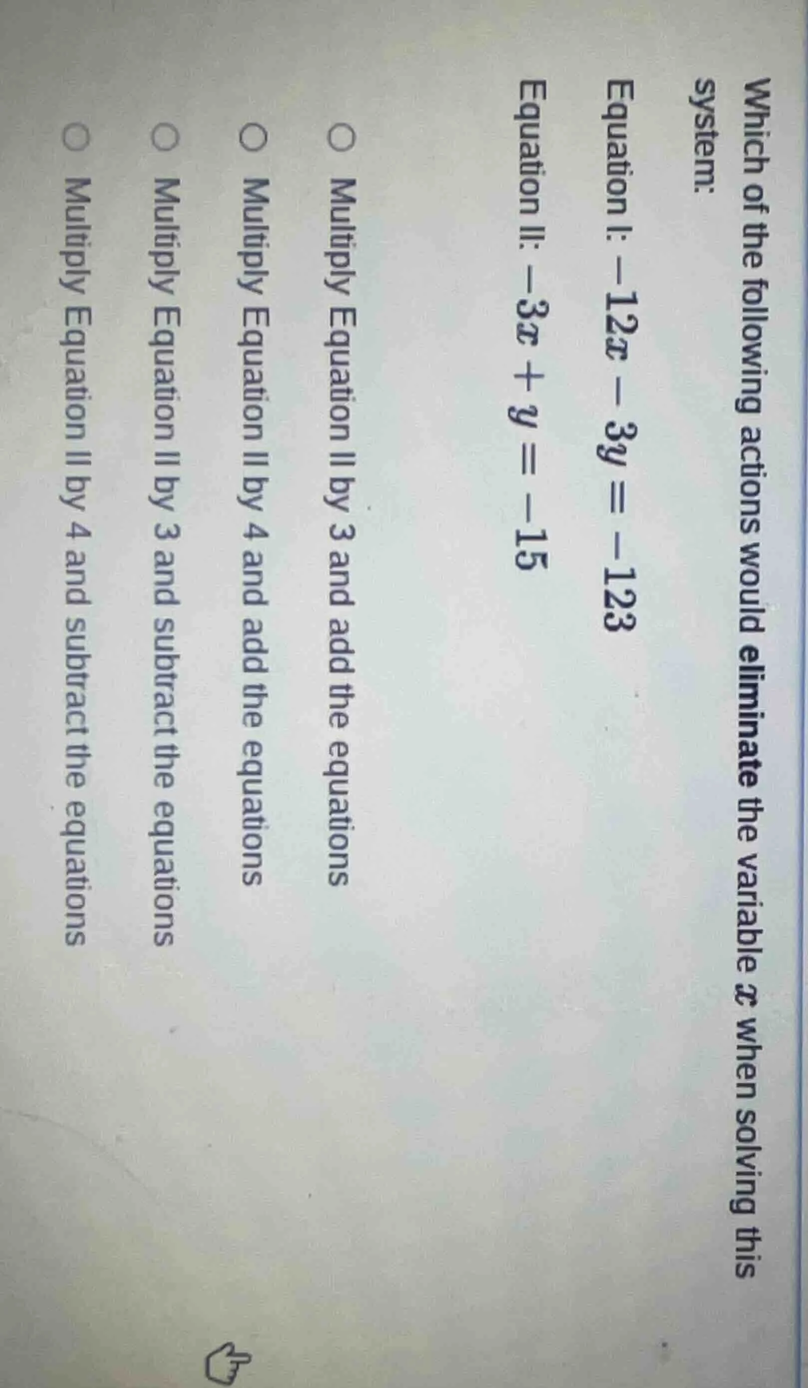 which of the following actions would eliminate the variable x when solv…
