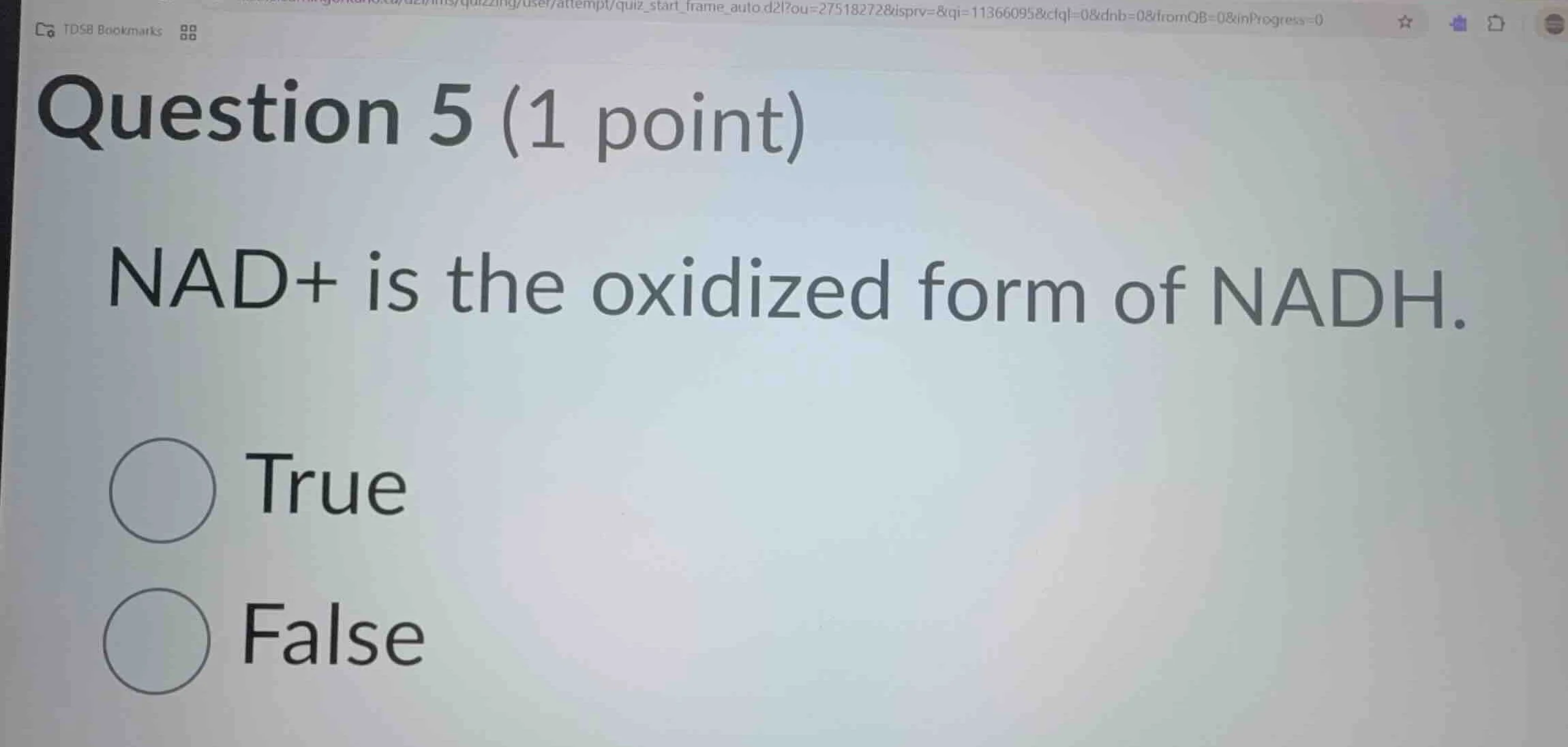 question 5 (1 point) nad+ is the oxidized form of nadh. true false