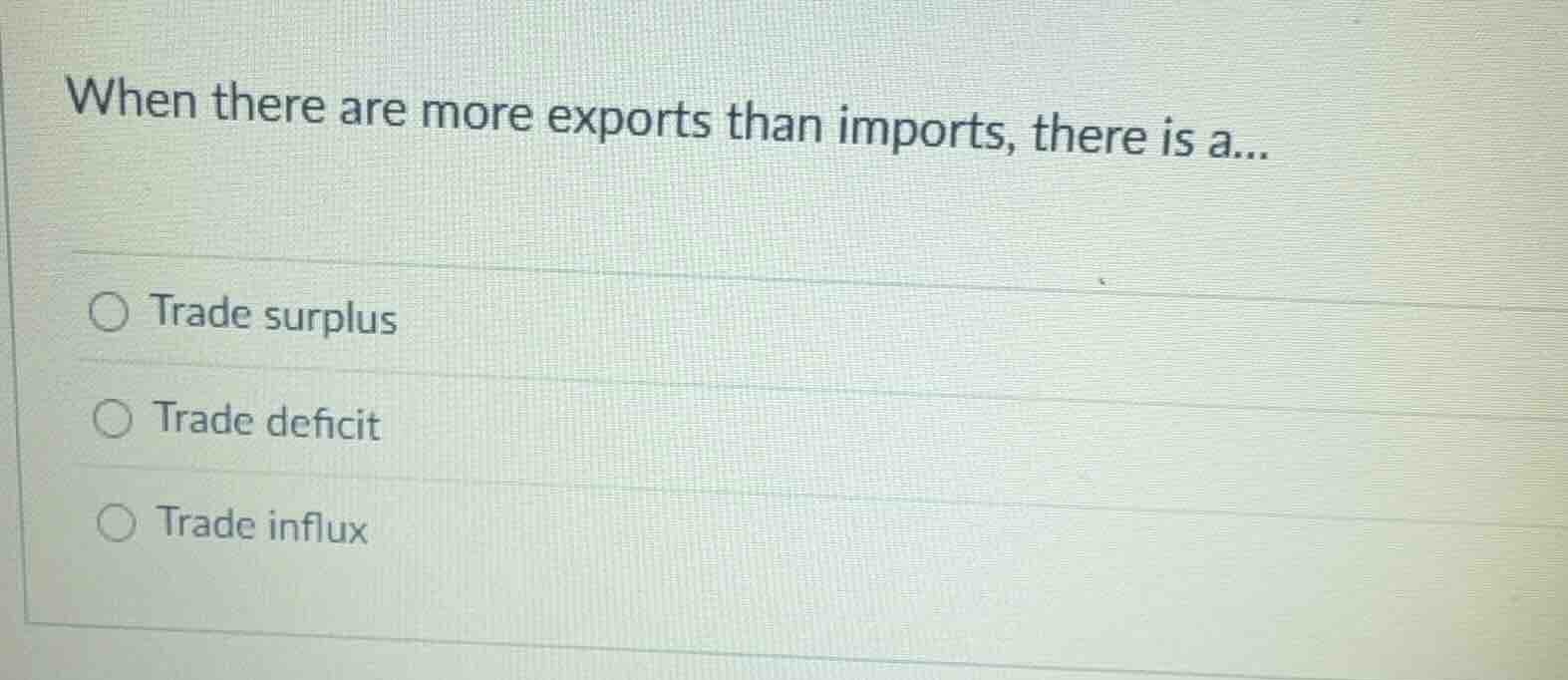 when there are more exports than imports, there is a... trade surplus t…