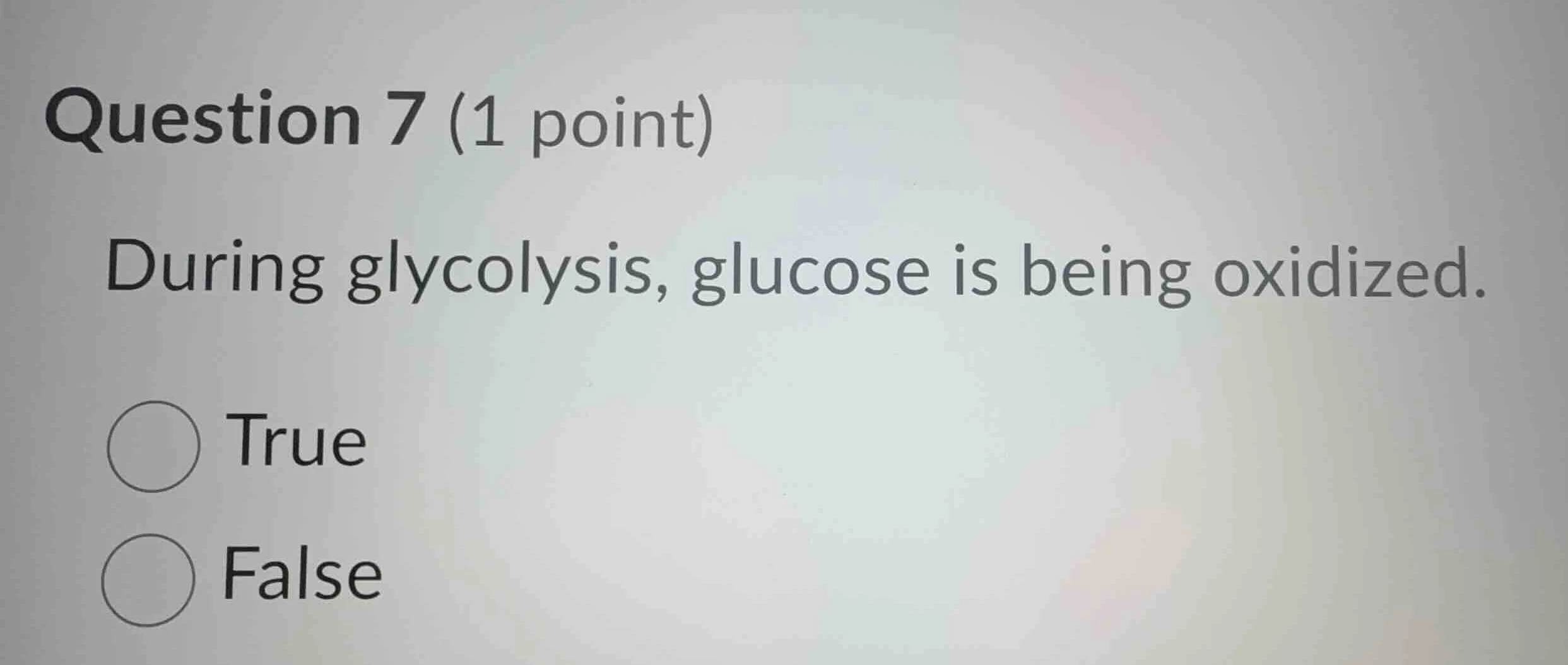 question 7 (1 point) during glycolysis, glucose is being oxidized. true…