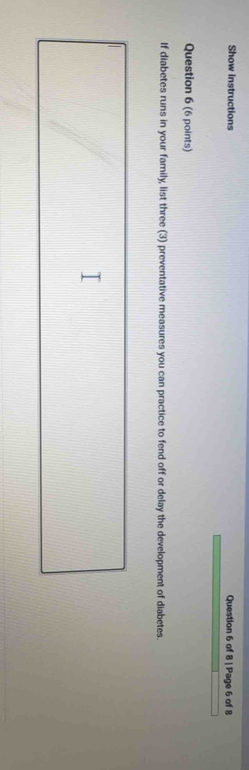 question 6 (6 points) if diabetes runs in your family, list three (3) p…