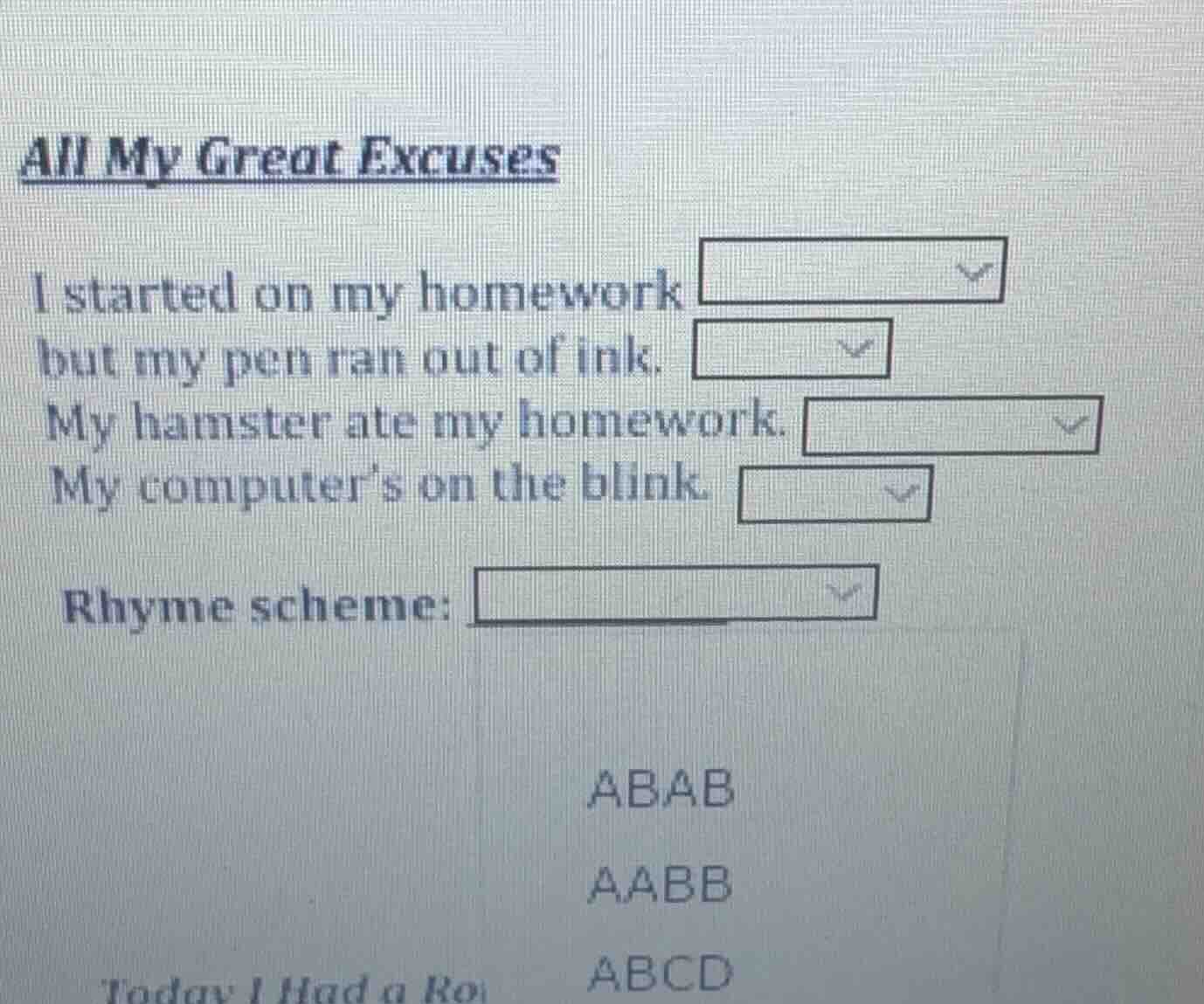 all my great excuses i started on my homework but my pen ran out of ink…