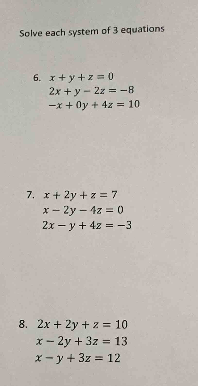 solve each system of 3 equations 6. ( x + y + z = 0 ) ( 2x + y - 2z = -…
