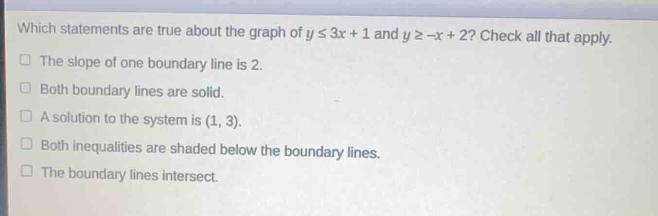 which statements are true about the graph of $y \\leq 3x + 1$ and $y \\…