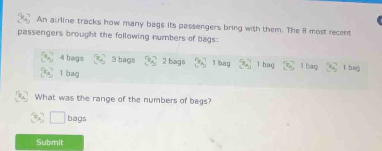 an airline tracks how many bags its passengers bring with them. the 8 m…