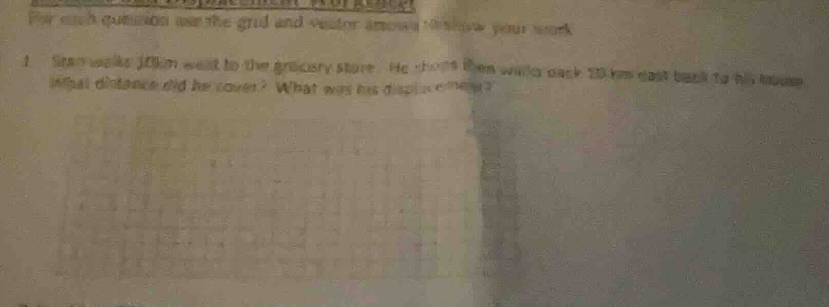 for each question use the grid and vector arrows to show your work. 1. …