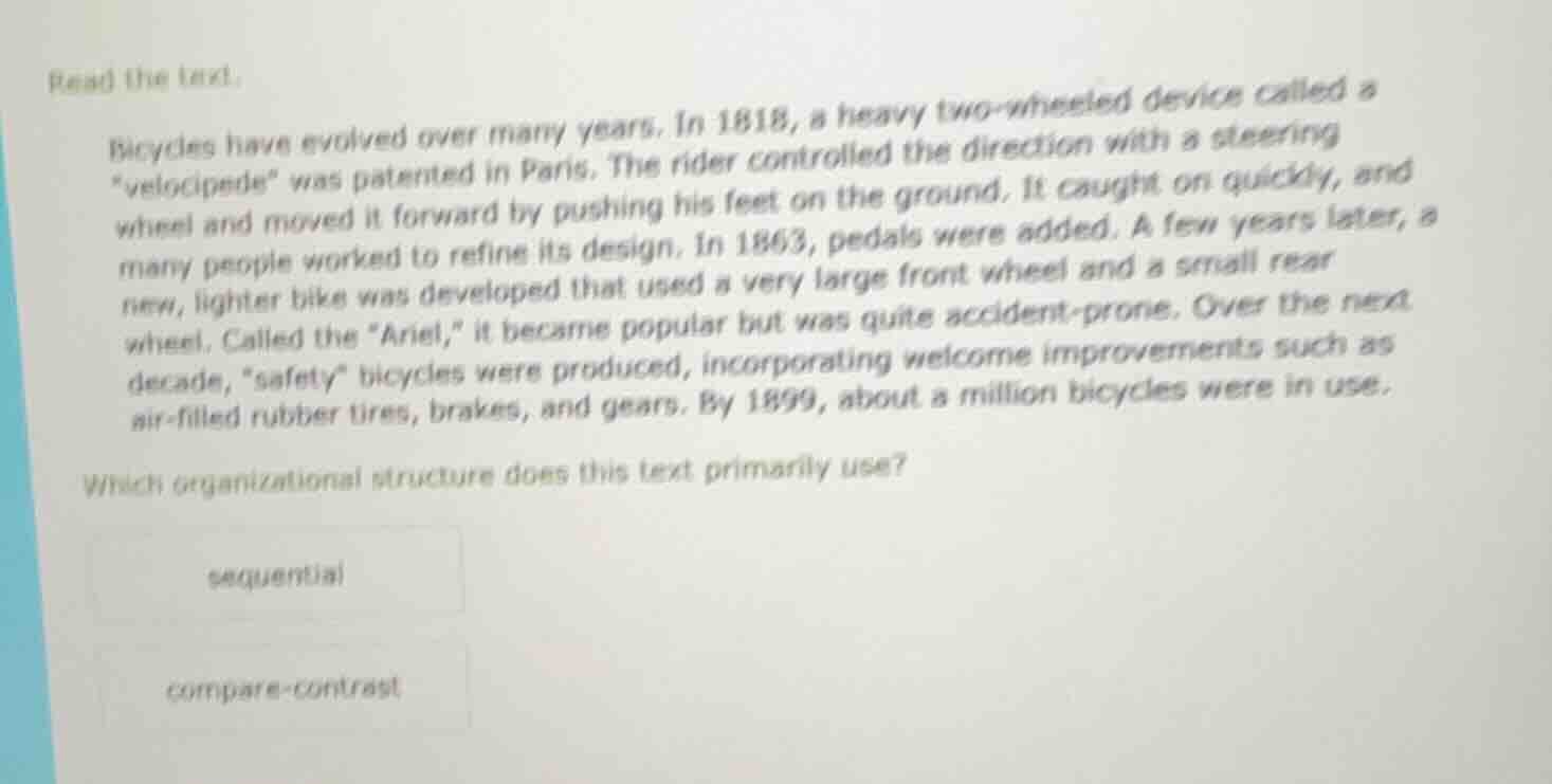 read the text. bicycles have evolved over many years. in 1818, a heavy …